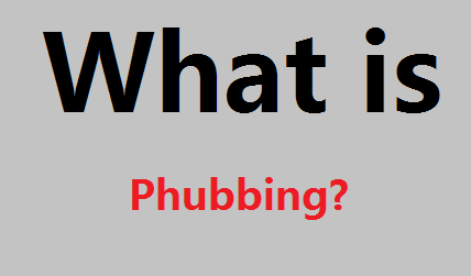 What is phubbing
