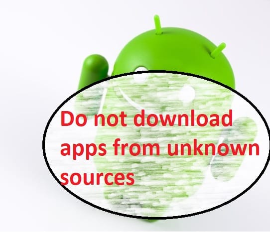 Do not download apps from unknown sources