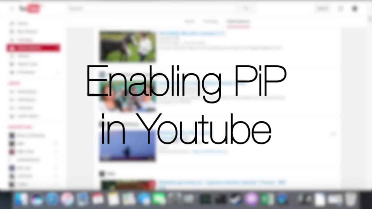 How to activate Youtube picture-in-picture (PiP) on macOS and Windows
