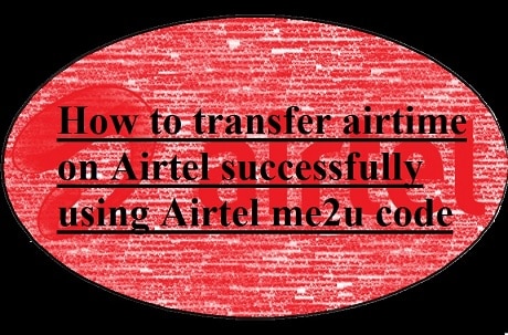 How to transfer airtime on Airtel successfully using Airtel me2u code